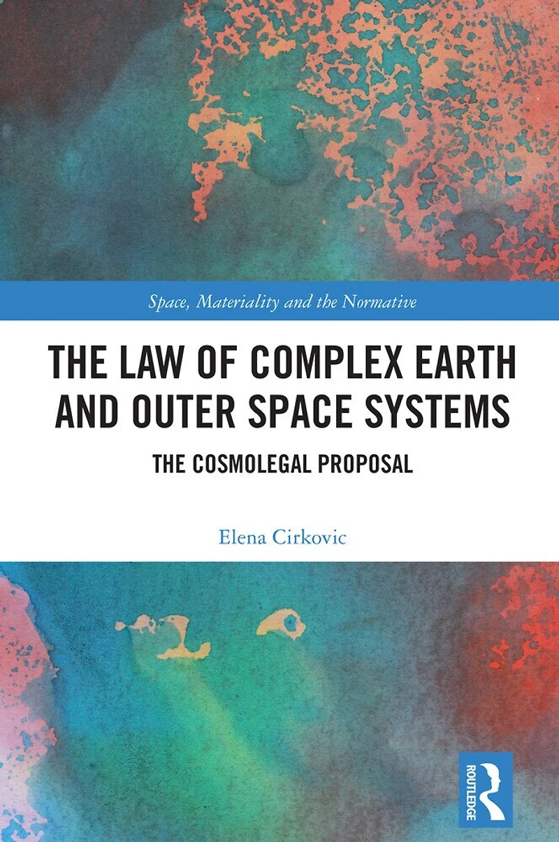 The Law of Complex Earth and Outer Space Systems: Cosmolegal Proposal