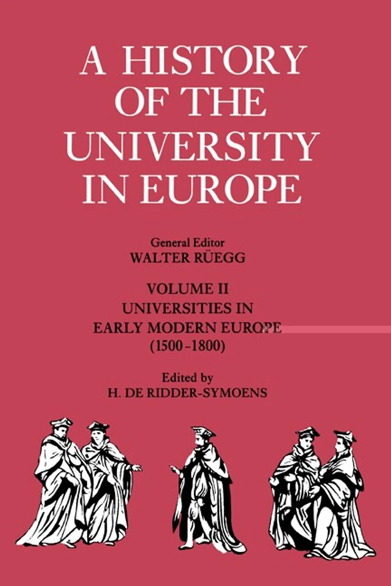 A History of the University Europe: Volume 2, Universities Early Modern Europe (1500–1800)
