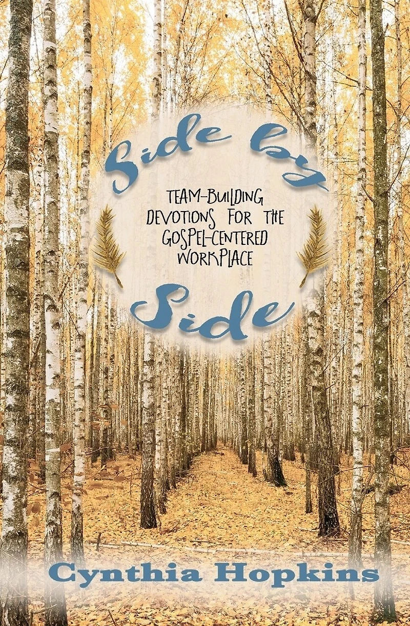 Side by Side: Team-Building Devotions for the Gospel-Centered Workplace