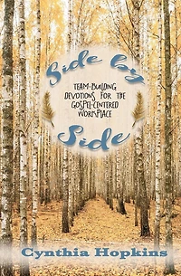 Side by Side: Team-Building Devotions for the Gospel-Centered Workplace