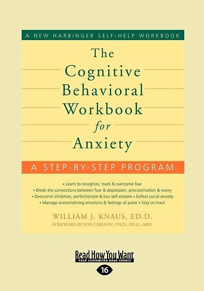 The Cognitive Behavioral Workbook for Anxiety