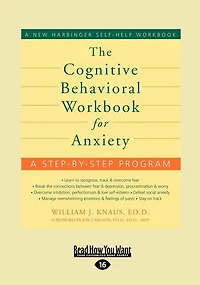 The Cognitive Behavioral Workbook for Anxiety