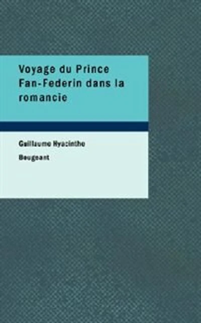 Voyage du Prince Fan-Federin dans la romancie