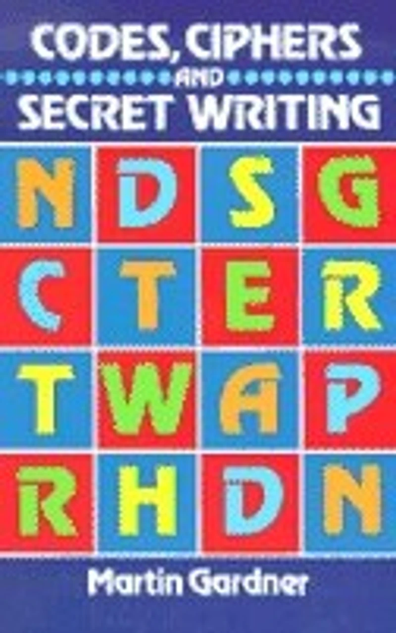Codes, Ciphers and Secret Writing