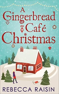 A Gingerbread Café Christmas: Christmas at the / Chocolate Dreams Wedding