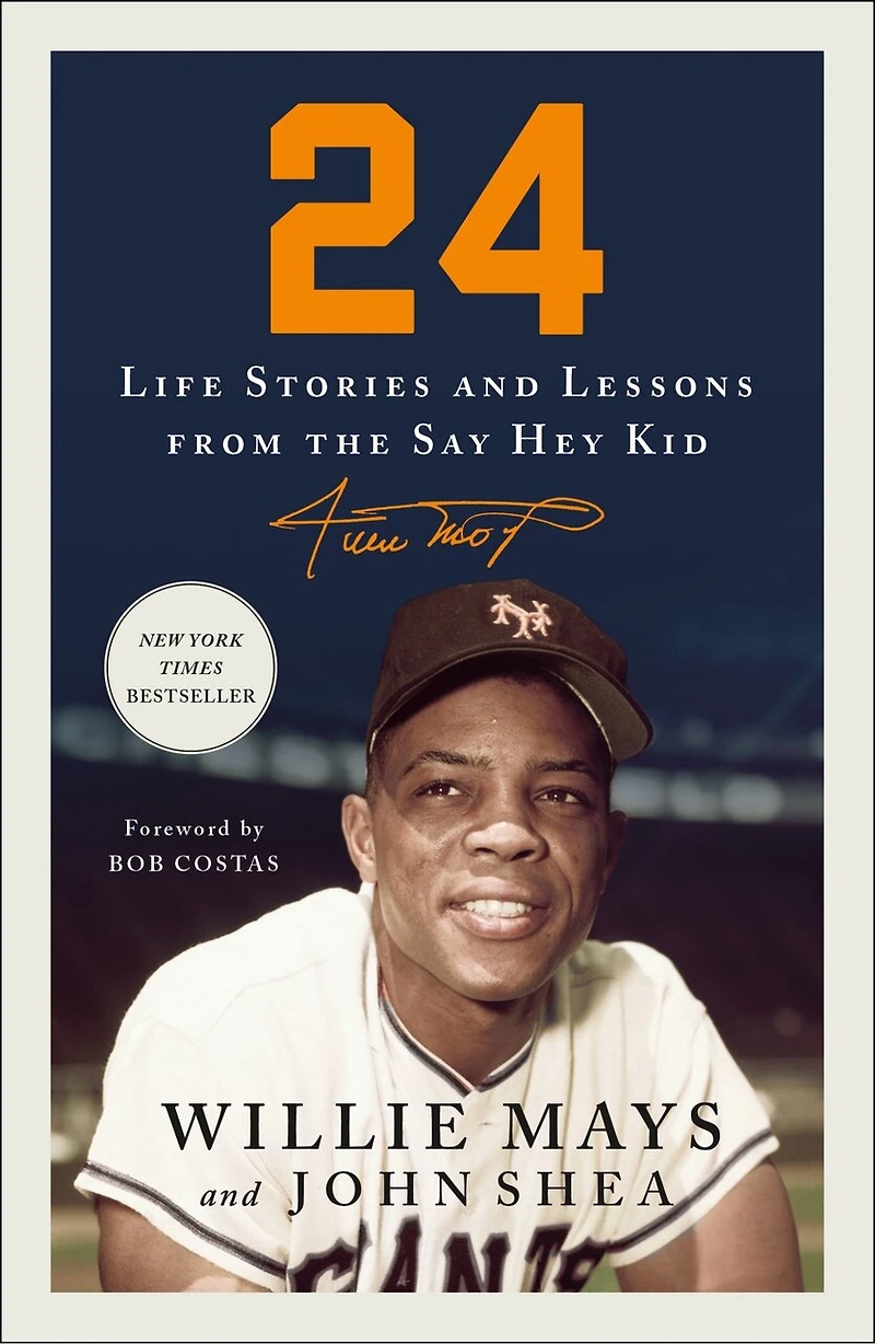 24: Life Stories And Lessons From The Say Hey Kid