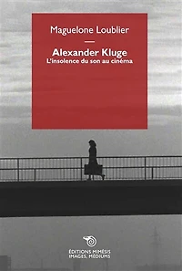 Alexander Kluge: l'insolence du son au cinéma