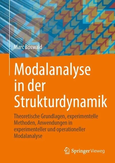 Modalanalyse der Strukturdynamik: Theoretische Grundlagen, experimentelle Methoden, Anwendungen experimenteller und operationeller