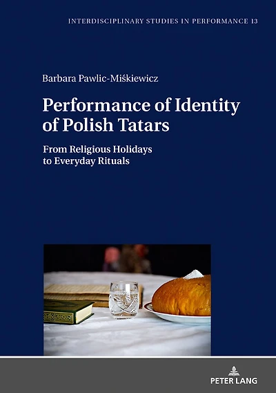 Performance of Identity Polish Tatars: From Religious Holidays to Everyday Rituals