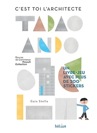 C'est toi l'architecte, Tadao Ando: un livre-jeu avec plus de 200 stickers