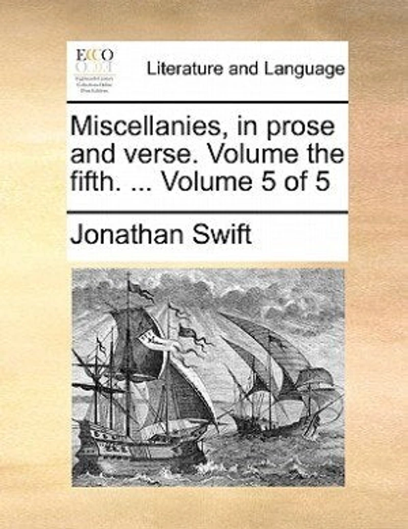 Miscellanies, Prose And Verse. Volume The Fifth. ...  5 Of