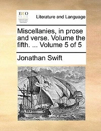 Miscellanies, Prose And Verse. Volume The Fifth. ...  5 Of