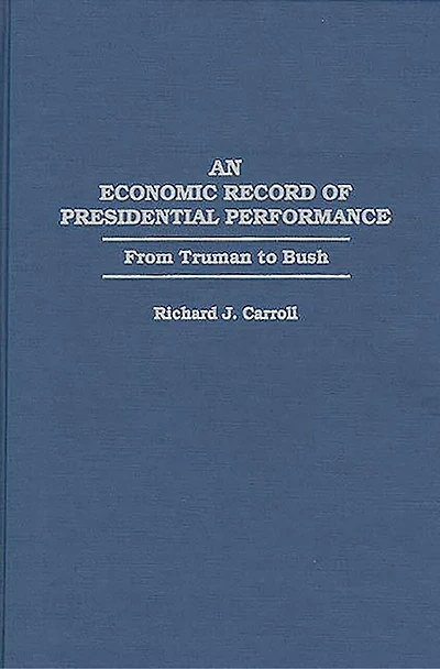 An Economic Record of Presidential Performance: From Truman to Bush