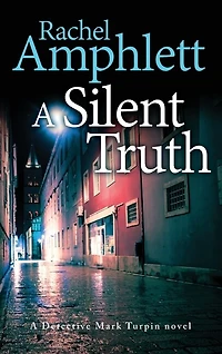 A Silent Truth: A Detective Mark Turpin murder mystery
