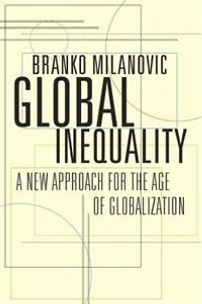 Global Inequality: A New Approach For The Age Of Globalization