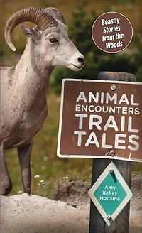 Animal Encounters Trail Tales: Beastly Stories from the Woods