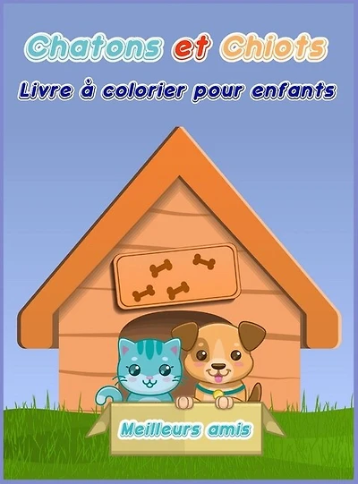 Chatons Et Chiots Livre À Colorier Pour Les Enfants: Livre De Coloriage De Chiens Et De Chats Pour Les Tout-petits/un Livre De Coloriage Amusant Pour Le