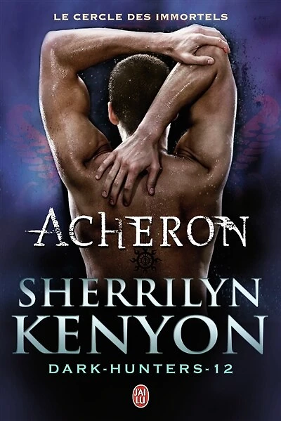 Le cercle des immortels. Dark hunters, Vol. 12. Acheron