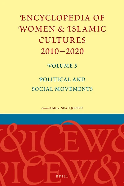 Encyclopedia of Women & Islamic Cultures 2010-2020, Volume 5: Political and Social Movements