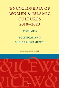 Encyclopedia of Women & Islamic Cultures 2010-2020, Volume 5: Political and Social Movements
