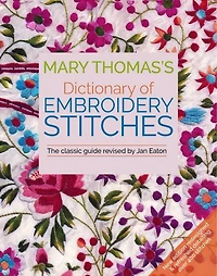 Mary Thomas's Dictionary of Embroidery Stitches: The Classic Guide