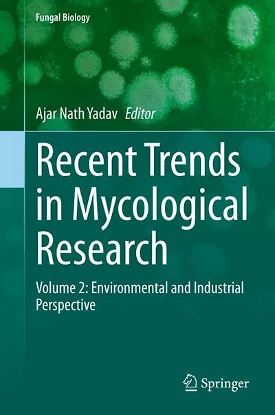 Recent Trends Mycological Research: Volume 2: Environmental and Industrial Perspective