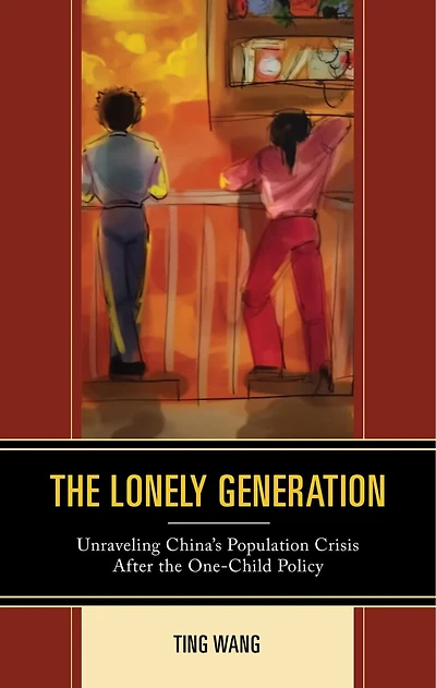 the Lonely Generation: Unraveling China's Population Crisis After One-Child Policy