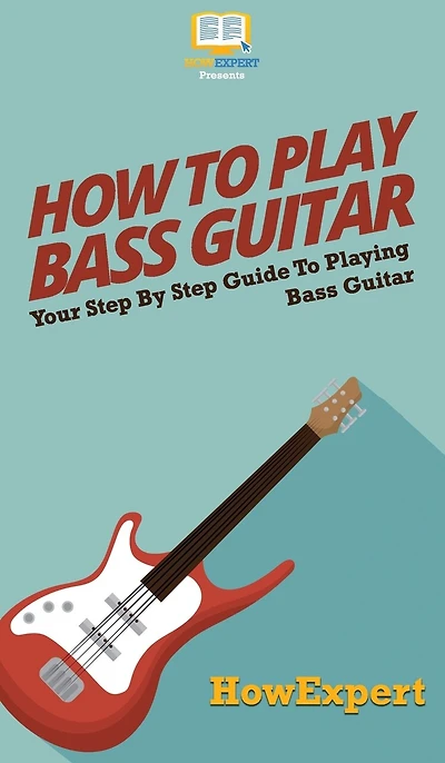 How To Play Bass Guitar: Your Step-By-Step Guide To Playing Bass Guitar