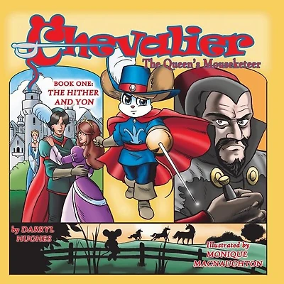 Chevalier the Queen's Mouseketeer: The Hither and Yon(A Rhyming Fairy Tale Fantasy Adventure Children's Bedtime Story Books for Kids and Beginner Readers)