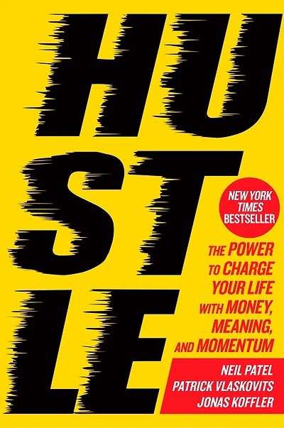 Hustle: The Power To Charge Your Life With Money, Meaning, And Momentum