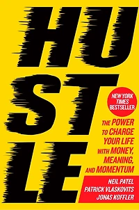 Hustle: The Power To Charge Your Life With Money, Meaning, And Momentum