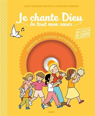 Je chante Dieu de tout mon coeur: pour prier chaque jour en famille