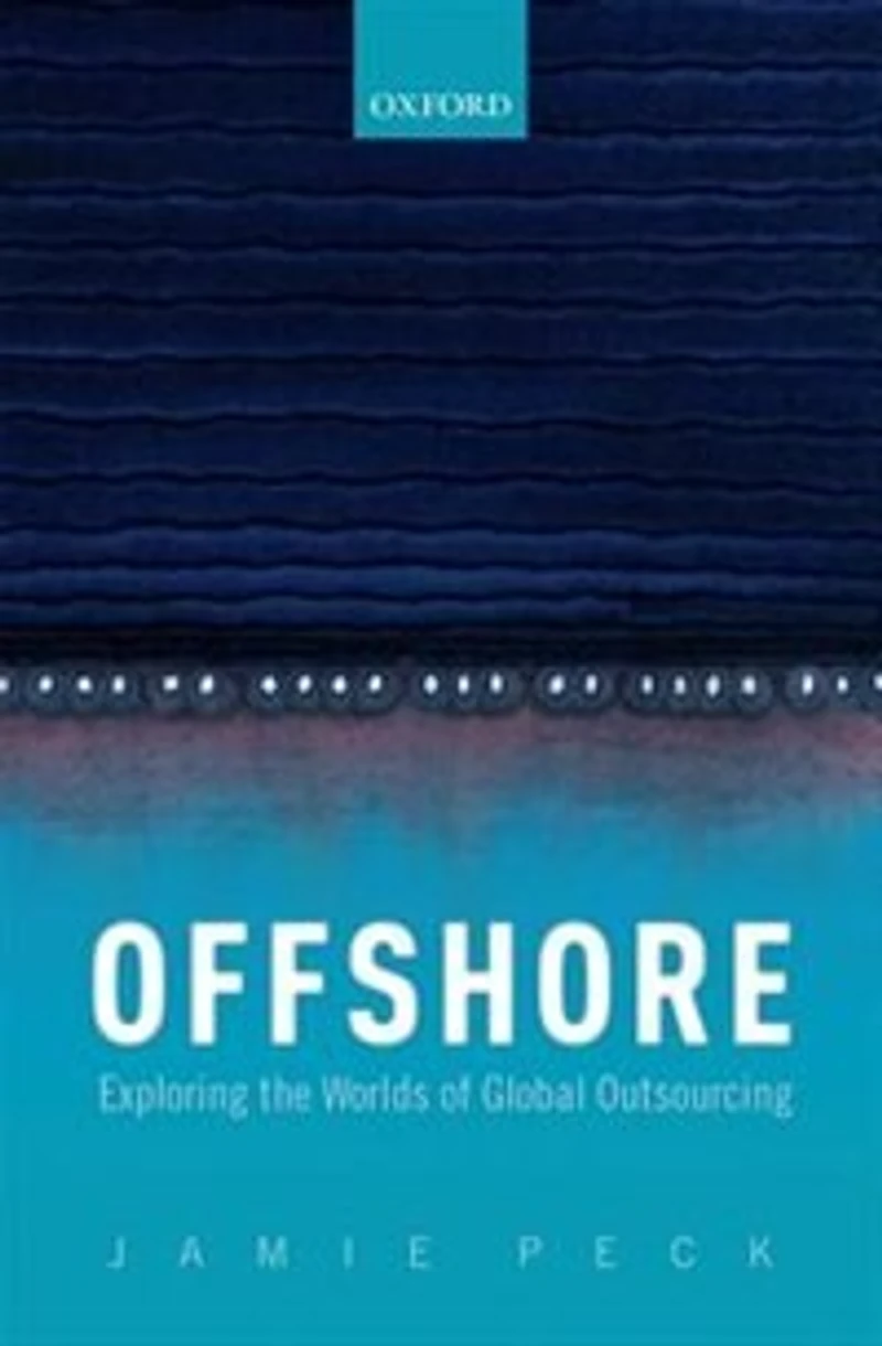 Offshore: Exploring the Worlds of Global Outsourcing