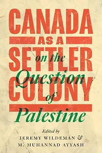 Canada as a Settler Colony on the Question of Palestine