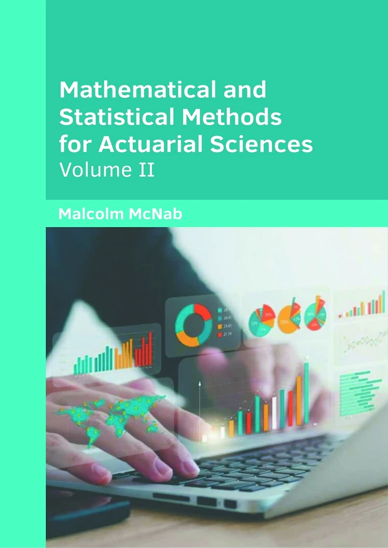Mathematical and Statistical Methods for Actuarial Sciences: Volume II
