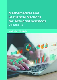 Mathematical and Statistical Methods for Actuarial Sciences: Volume II