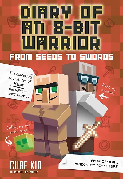 Diary of An 8-Bit Warrior: From Seeds to Swords: Unofficial Minecraft Adventure