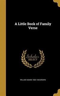 A Little Book of Family Verse (Classic Reprint)
