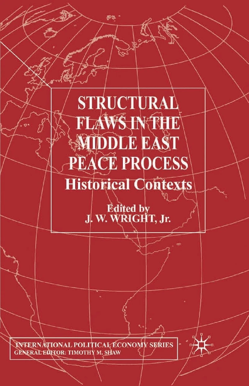 Structural Flaws the Middle East Process: Historical Contexts