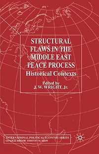 Structural Flaws the Middle East Process: Historical Contexts