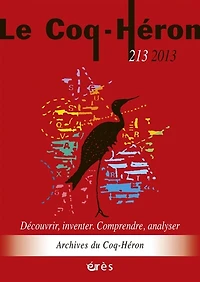 Coq Héron (Le), n°213. Découvrir, inventer, comprendre, analyser : archives du Coq-Héron: archives du Coq-Héron