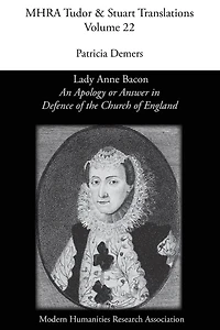 An Apology or Answer Defence of The Church England: Lady Anne Bacon's Translation Bishop John Jewel's 'Apologia Ecclesiae Anglicanae'