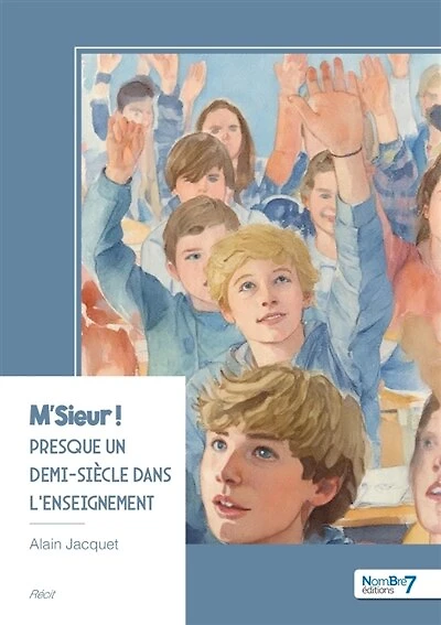 M'Sieur !: Presque un demi-siècle dans l'enseignement