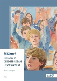 M'Sieur !: Presque un demi-siècle dans l'enseignement