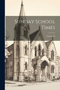 Sunday School Times; Volume 29