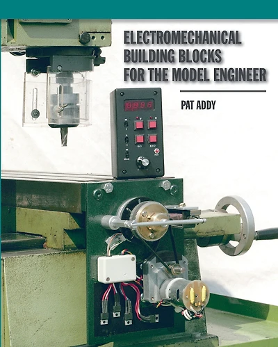 Electromechanical Building Blocks For the Model Engineer