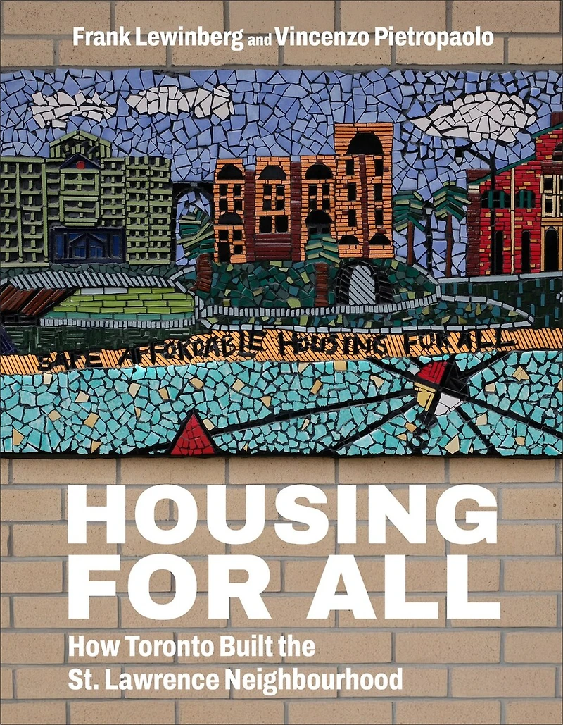 Housing for All: How Toronto Built the St. Lawrence Neighbourhood