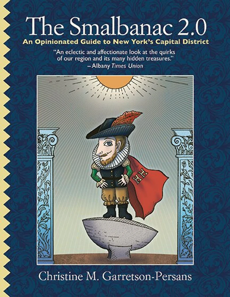 The Smalbanac 2.0: An Opinionated Guide to New York's Capital District