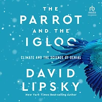 the Parrot and Igloo: Climate Science of Denial