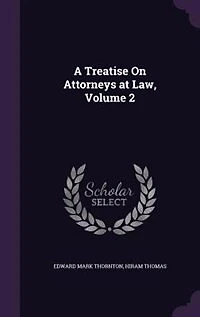 A Treatise On Attorneys at Law, Volume 2
